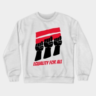 Equality For All / Black Lives Matter Crewneck Sweatshirt